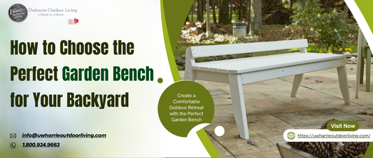 How to Choose the Perfect Garden Bench for Your Backyard